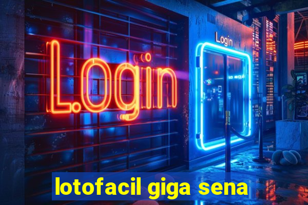 lotofacil giga sena